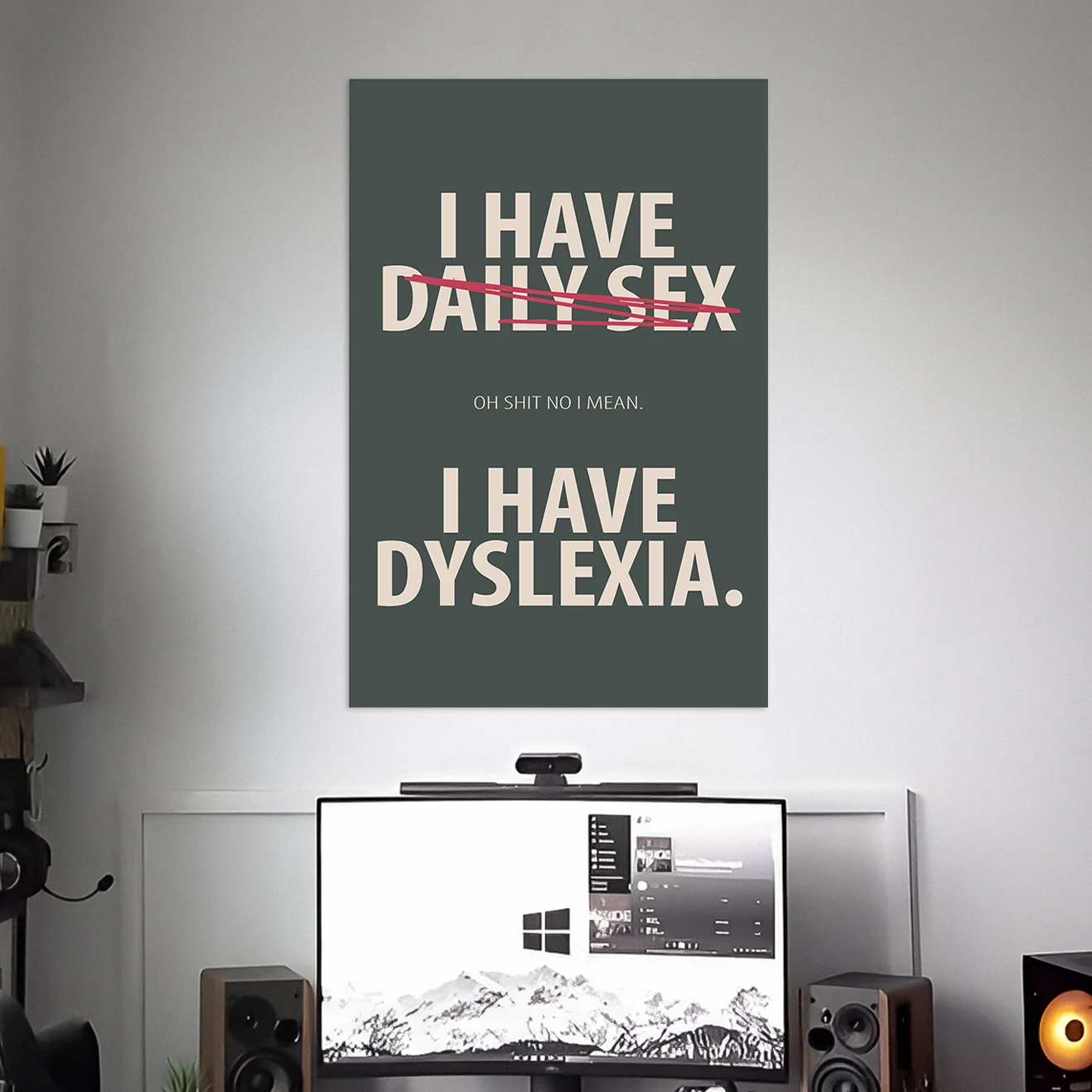 I HAVE DYSLEXIA POSTER | TEXTS POSTERS | AESTHETIC POSTERS